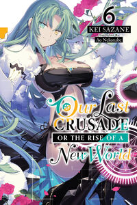 Our Last Crusade or the Rise of a New World Novel Volume 6