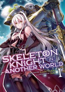 Skeleton Knight in Another World Novel Volume 1