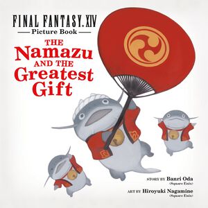 Final Fantasy XIV Picture Book The Namazu and the Greatest Gift (Hardcover)