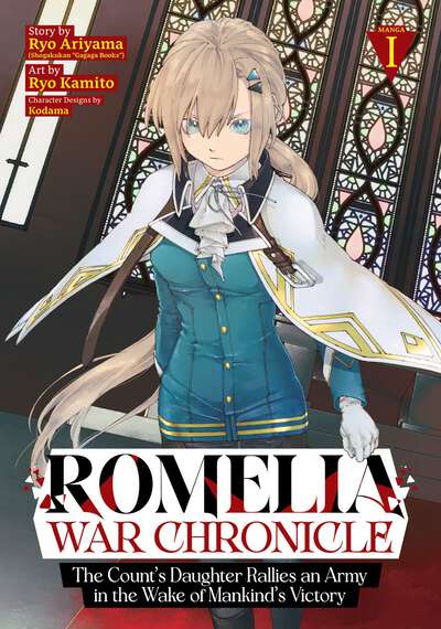 Romelia War Chronicle: The Count's Daughter Rallies an Army in the Wake of Mankind's Victory Manga Volume 1