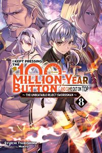 I Kept Pressing the 100-Million-Year Button and Came Out on Top Novel Volume 8