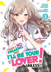 There's No Freaking Way I'll Be Your Lover! Unless... Novel Volume 3