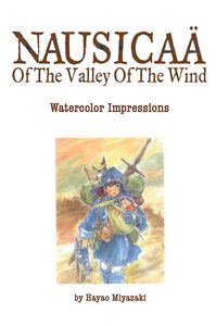 Nausicaa of the Valley of the Wind: Watercolor Impressions Art Book