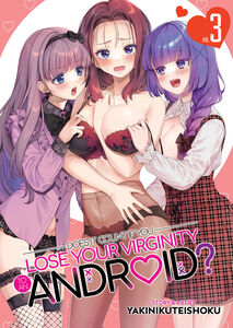 Does it Count if You Lose Your Virginity to an Android? Manga Volume 3
