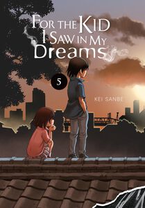 For the Kid I Saw in My Dreams Manga Volume 5 (Hardcover)