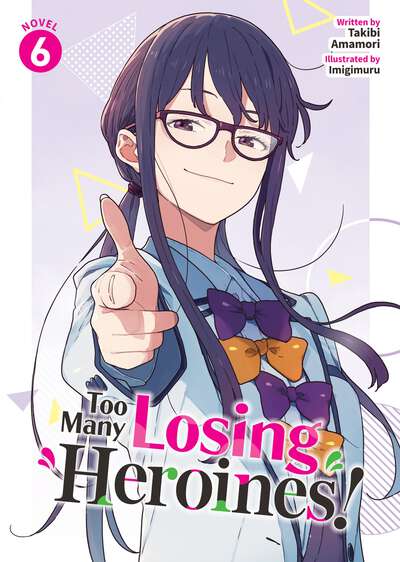 Too Many Losing Heroines! Novel Volume 6