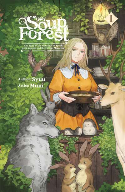 Soup Forest: The Story of the Woman Who Speaks with Animals and the Former Mercenary Novel Volume 1