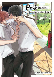 Mask Danshi: This Shouldn't Lead to Love Manga Volume 1
