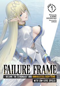 Failure Frame: I Became the Strongest and Annihilated Everything With Low-Level Spells Novel Volume 7