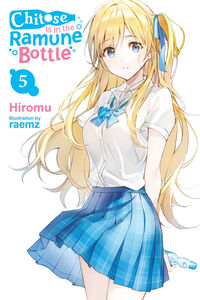 Chitose Is In the Ramune Bottle Novel Volume 5