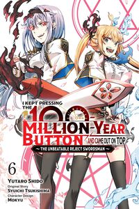 I Kept Pressing the 100-Million-Year Button and Came Out on Top Manga Volume 6