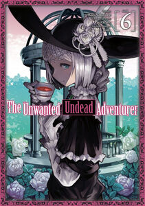 The Unwanted Undead Adventurer Manga Volume 6