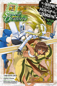 Is It Wrong to Try to Pick Up Girls in a Dungeon? On the Side Sword Oratoria Manga Volume 2