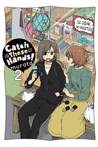 Catch These Hands! Manga Volume 2