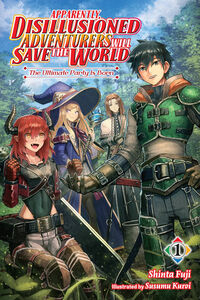Apparently, Disillusioned Adventurers Will Save the World Novel Volume 1