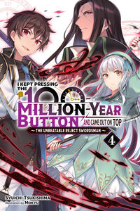 I Kept Pressing the 100-Million-Year Button and Came Out on Top Novel Volume 4