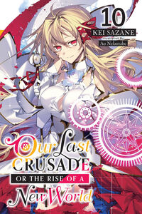 Our Last Crusade or the Rise of a New World Novel Volume 10