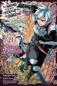 Is It Wrong to Try to Pick Up Girls in a Dungeon? On the Side: Sword Oratoria Manga Volume 21