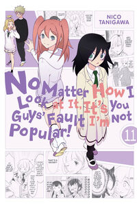 No Matter How I Look at It, It's You Guys' Fault I'm Not Popular! Manga Volume 11