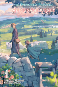 The Ephemeral Scenes of Setsuna's Journey Novel Volume 1
