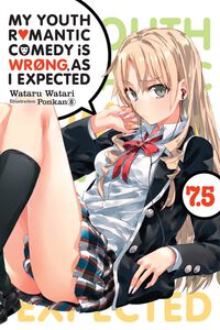 My Youth Romantic Comedy Is Wrong, As I Expected Novel Volume 7.5