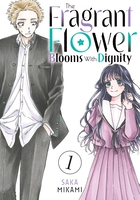 The Fragrant Flower Blooms With Dignity Manga Volume 1 image number 0