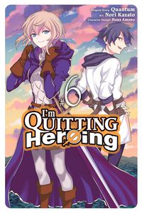 I'm Quitting Heroing Manga Volume 6