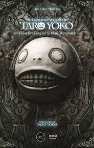 The Strange Works of Taro Yoko: From Drakengard to NieR: Automata (Hardcover)