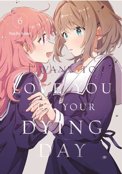 I Want to Love You Till Your Dying Day Manga Volume 6