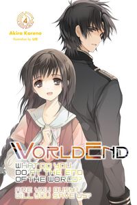 WorldEnd: What Do You Do at the End of the World? Are You Busy? Will You Save Us? Novel Volume 4