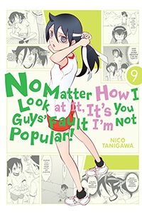 No Matter How I Look at It, It's You Guys' Fault I'm Not Popular! Manga Volume 9