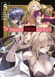 The Unwanted Undead Adventurer Novel Volume 5