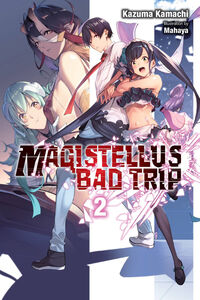 Magistellus Bad Trip Novel Volume 2