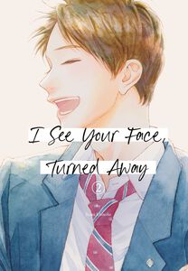 I See Your Face, Turned Away Manga Volume 2