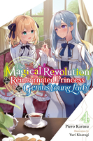 The Magical Revolution of the Reincarnated Princess and the Genius Young Lady Novel Volume 4 image number 0