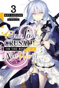 Our Last Crusade or the Rise of a New World Novel Volume 3