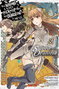 Is It Wrong to Try to Pick Up Girls in a Dungeon? On the Side Sword Oratoria Manga Volume 8
