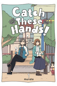 Catch These Hands! Manga Volume 1