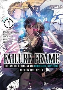 Failure Frame: I Became the Strongest and Annihilated Everything With Low-Level Spells Manga Volume 7