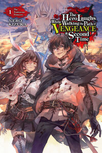 The Hero Laughs While Walking the Path of Vengeance a Second Time Novel Volume 1