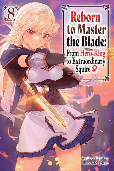 Reborn to Master the Blade: From Hero-King to Extraordinary Squire Novel Volume 8
