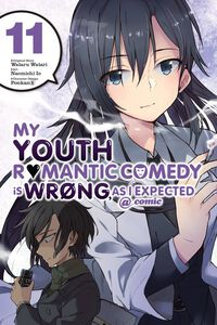 My Youth Romantic Comedy Is Wrong, As I Expected Manga Volume 11