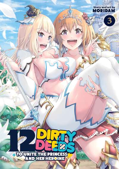 12 Dirty Deeds to Unite the Princess and Her Heroine Manga Volume 3