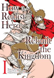 How a Realist Hero Rebuilt the Kingdom Manga Omnibus Volume 1
