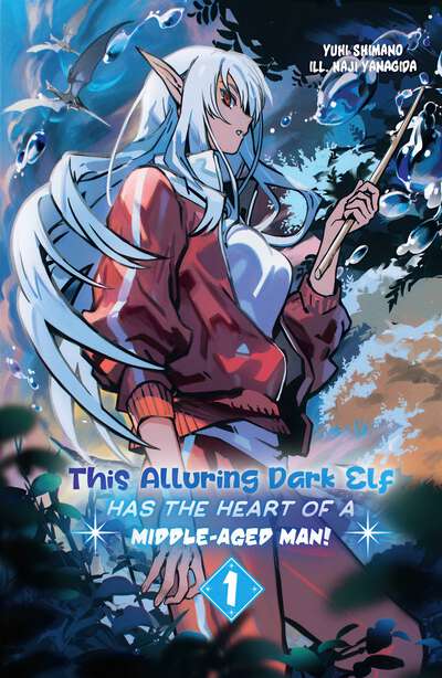 This Alluring Dark Elf Has the Heart of a Middle-aged Man! Novel Volume 1