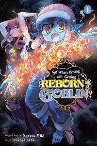 So What's Wrong with Getting Reborn as a Goblin? Manga Volume 1