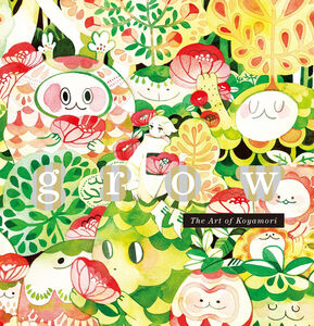 grow: The Art of Koyamori Art Book