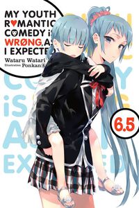 My Youth Romantic Comedy Is Wrong, As I Expected Novel Volume 6.5