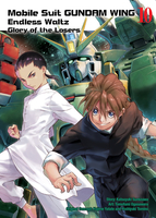 Mobile Suit Gundam Wing Endless Waltz: Glory of the Losers Manga Volume 10 image number 0