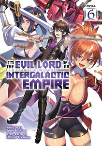 I'm the Evil Lord of an Intergalactic Empire! Novel Volume 6
